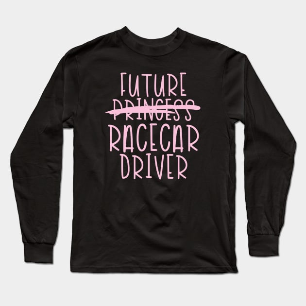 Future Racecar Driver - Pink Long Sleeve T-Shirt by hoddynoddy